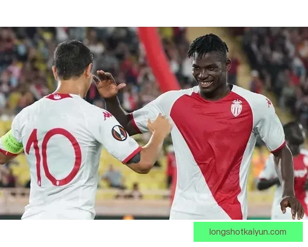 摩纳哥关键球员表现稳健，球队竞争力增强值得关注